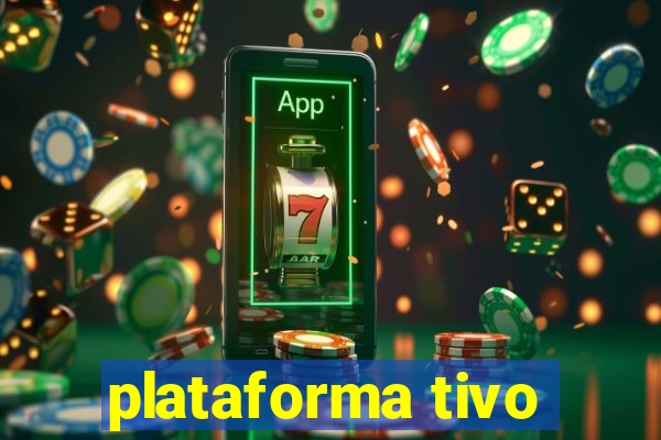 plataforma tivo